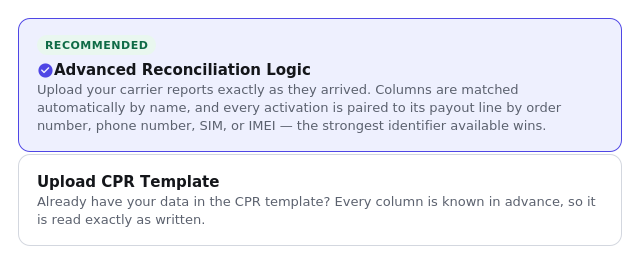 The two ways to bring in a reconciliation: Advanced Reconciliation Logic, or Upload CPR Template.